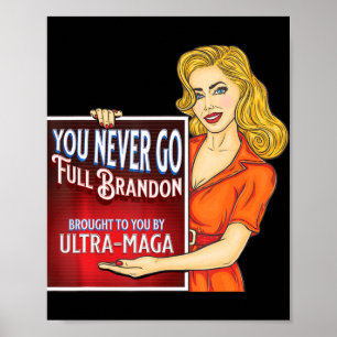 You Never Go Full Brandon Anti Joe Biden Ultra Mag Poster
