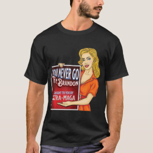 You Never Go Full Brandon Anti Joe Biden Ultra Mag T-Shirt
