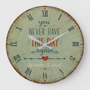 You Never Have This Day Again Motivational Quote Large Clock