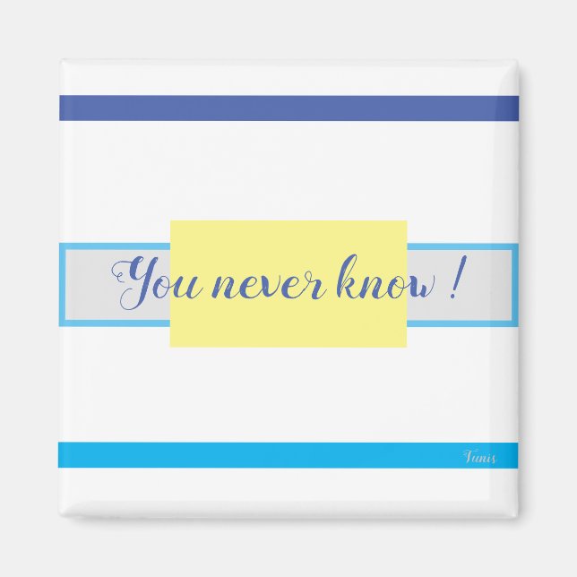''You Never Know''  by Bruce Tunis Magnet (Front)