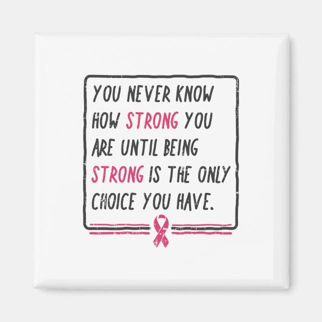 You Never Know How Strong You Are Breast Cancer Gi Magnet (Front)