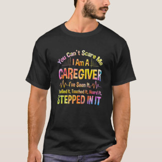 You Not Scare Me I'm A Caregiver Women Nurse Lover T-Shirt