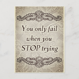 You only fail when you stop - Positive Quote´s Postcard
