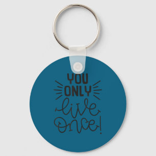 You Only Live Once Insrational Motivational Advent Key Ring