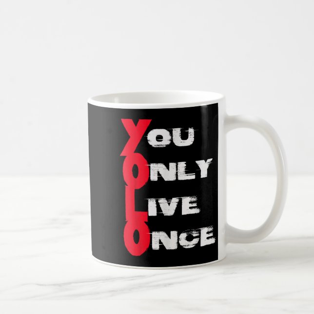 You Only Live Once _ Motivation Quote _ Insration  Coffee Mug (Right)