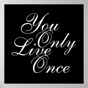 You Only Live Once Motivational Poster