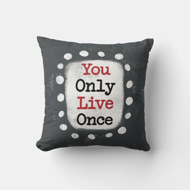 You Only Live Once YOLO Throw Pillow (Front)