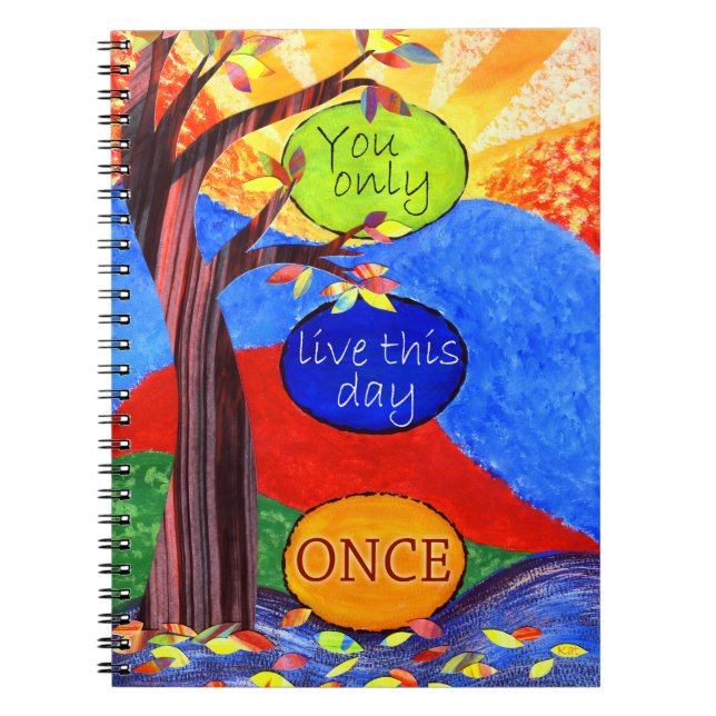 You Only Live This Day Once Notebook (Front)