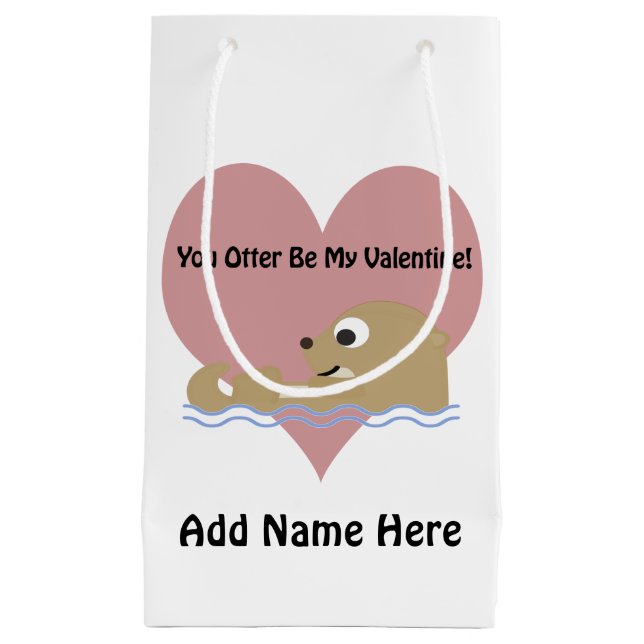 You Otter Be My Valentine Small Gift Bag (Front)