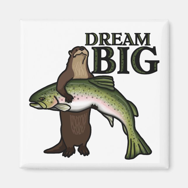 You Otter Dream Big Magnet (Front)