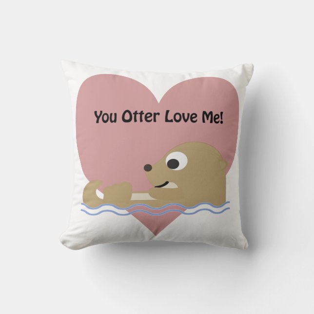 You Otter Love Me Cushion (Front)