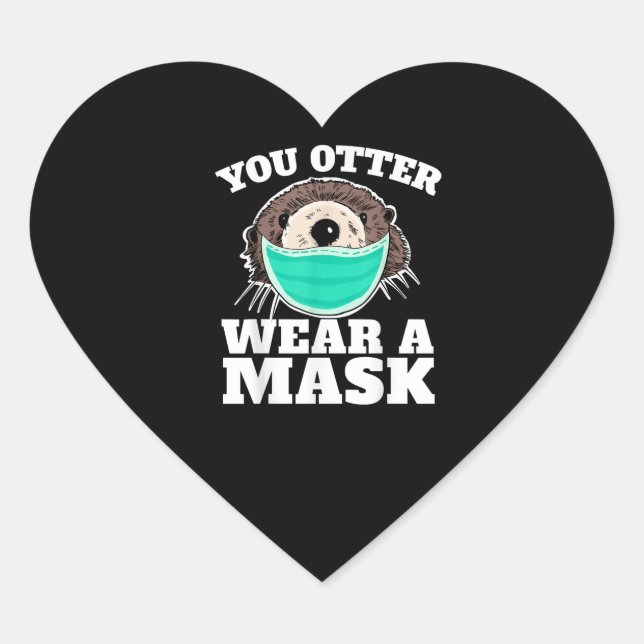 You Otter Wear Mask funny Otter Social Distancing Heart Sticker (Front)
