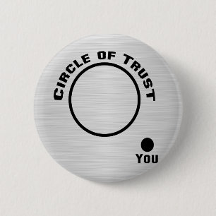 You Outside the Circle of Trust 6 Cm Round Badge
