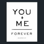 You plus me = forever equation black and white poster<br><div class="desc">This poster that reads "you   me=forever" is a great present to honour your relationship. Makes for a great wedding or anniversary present. Personalise it with names and a date.</div>
