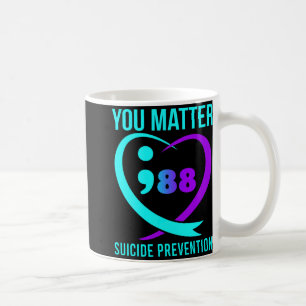 You Problem 988 Suicide Prevention Awareneess  Coffee Mug