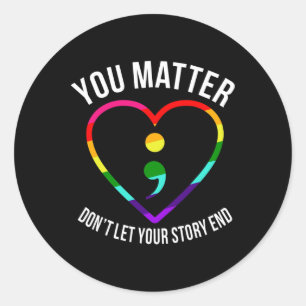 You Problem! Don't Let Your Story End Mental Healt Classic Round Sticker