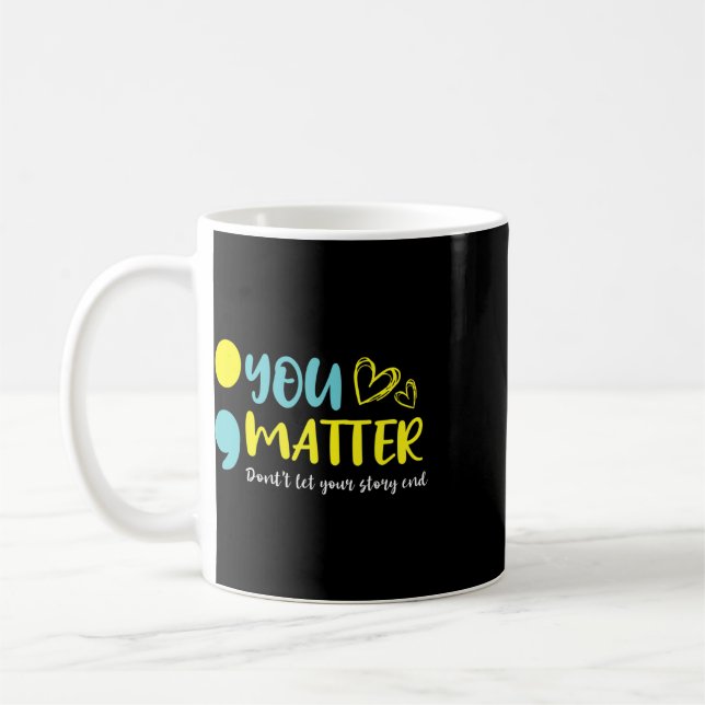 You Problem Don't Let Your Story End Semicolon Men Coffee Mug (Left)