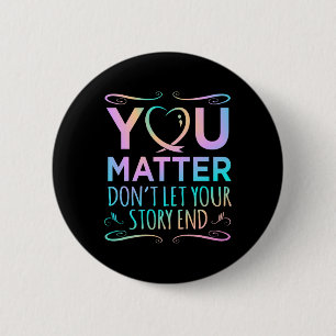 You Problem Happy Suicide Awareness Support Graphi 6 Cm Round Badge