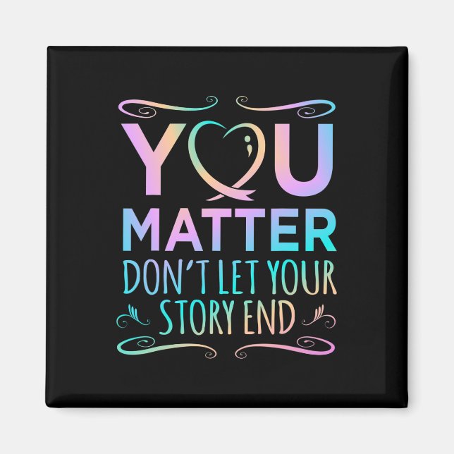 You Problem Happy Suicide Awareness Support Graphi Magnet (Front)