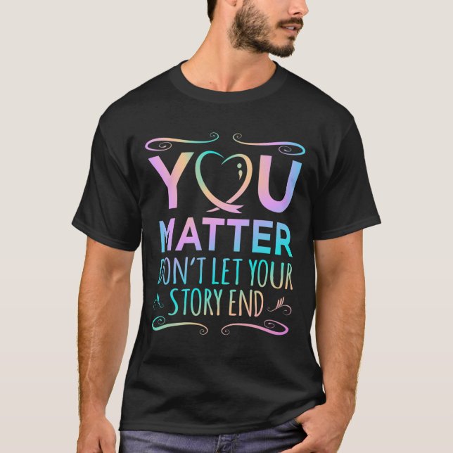 You Problem Happy Suicide Awareness Support Graphi T-Shirt (Front)