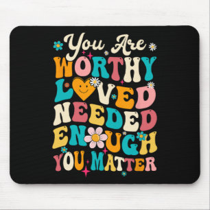 You Problem Kindness Loved Groovy Mental Health Aw Mouse Mat
