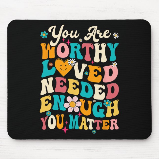 You Problem Kindness Loved Groovy Mental Health Aw Mouse Mat (Front)