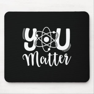 You Problem Science Teacher Chemistry Biology Kind Mouse Mat