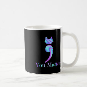 You Problem Semicolon Cat Suicide Awareness Coffee Mug