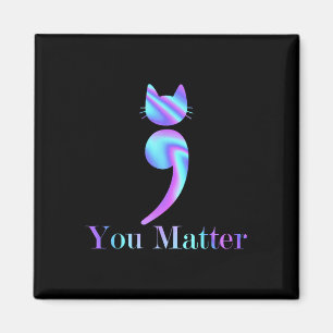 You Problem Semicolon Cat Suicide Mental Health Aw Magnet