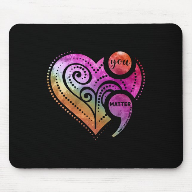 You Problem Semicolon Heart Mental Health Awarenes Mouse Mat (Front)