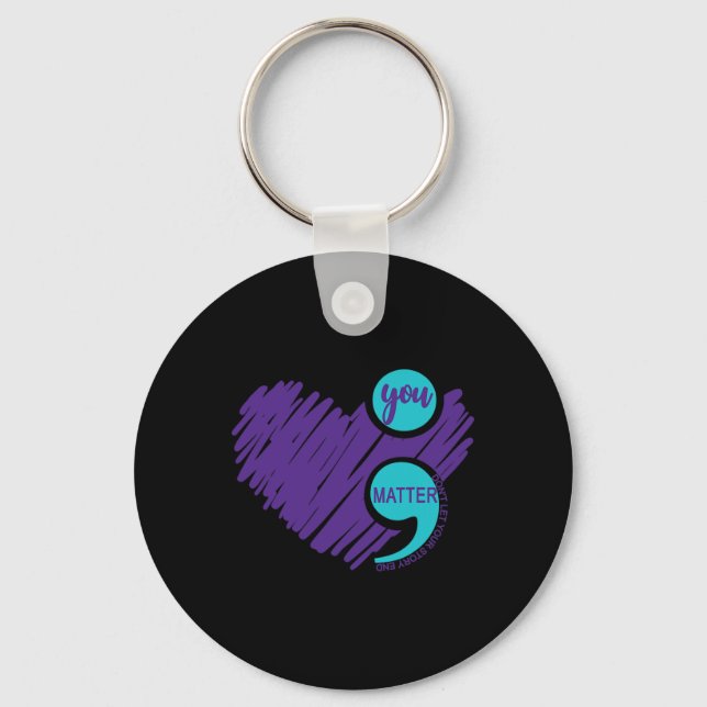 You Problem Semicolon Suicide Awareness Suicide Pr Key Ring (Front)