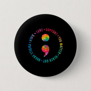 You Problem Semicolon Suicide Prevention Awareness 6 Cm Round Badge
