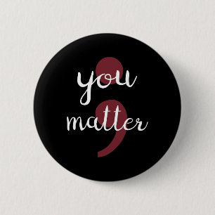 You Problem Suicide Prevention 6 Cm Round Badge