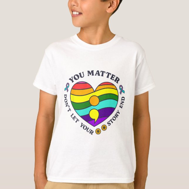 You Problem Suicide Prevention Awareness Rainbow H T-Shirt (Front)