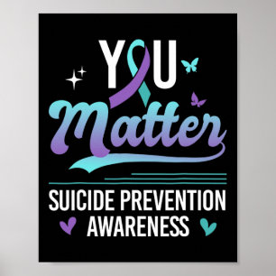 You Problem Suicide Prevention Awareness Teal Purp Poster