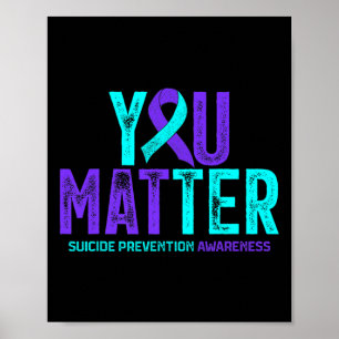 You Problem - Suicide Prevention Teal Purple Aware Poster