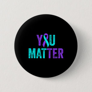 You Problem Suicide Prevention Teal Purple Awarene 6 Cm Round Badge
