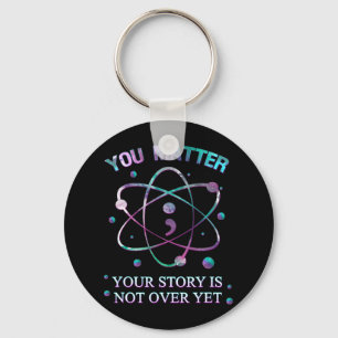 You Problem Suicide Prevention Your Story Is Not Y Key Ring