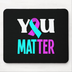 You Problem Support Suicide Prevention Awareness Mouse Mat