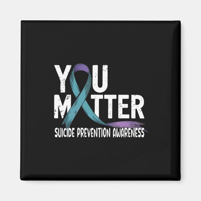 You Problem Support Suicide Prevention Awareness P Magnet (Front)