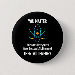You Problem You Energy Funny Physicist Physics Lov 6 Cm Round Badge