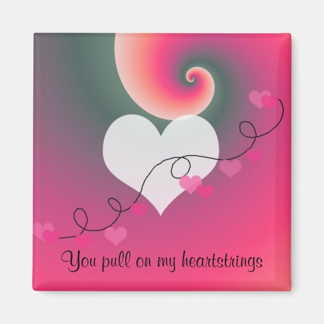 You Pull On My Heartstrings Magnet (Front)