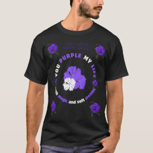 you purple my life T-Shirt