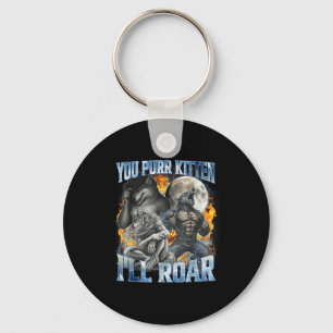 You Purr Kitten I'll Roar Cool Funny Alpha Wolf Me Key Ring