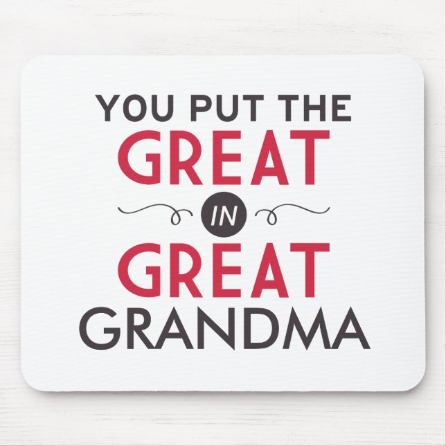 You Put the Great in Great Grandma Mouse Mat (Front)