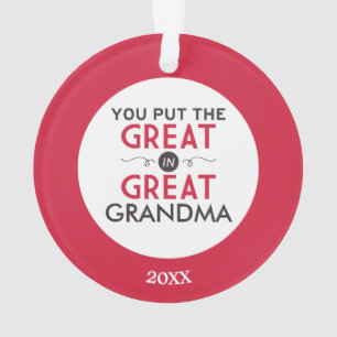 You Put the Great in Great Grandma Ornament