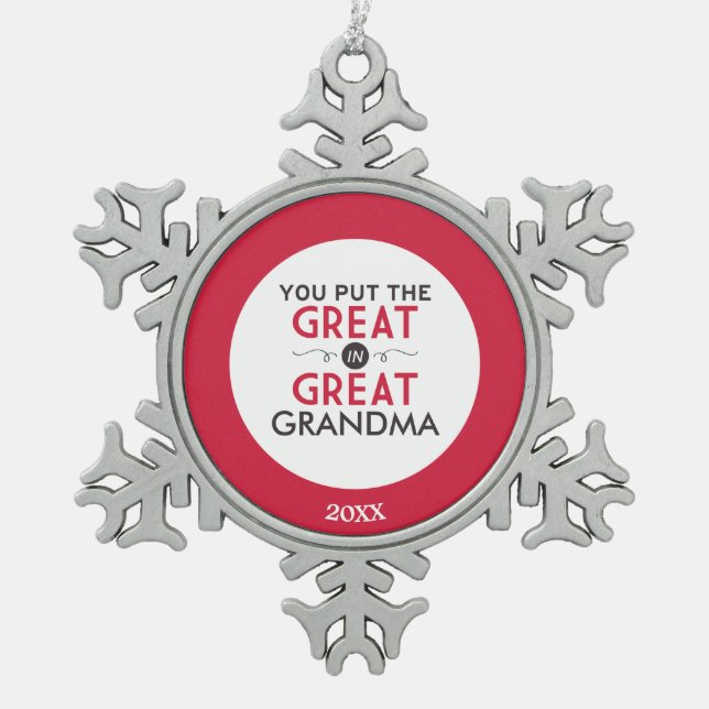 You Put the Great in Great Grandma Snowflake Pewter Christmas Ornament (Front)