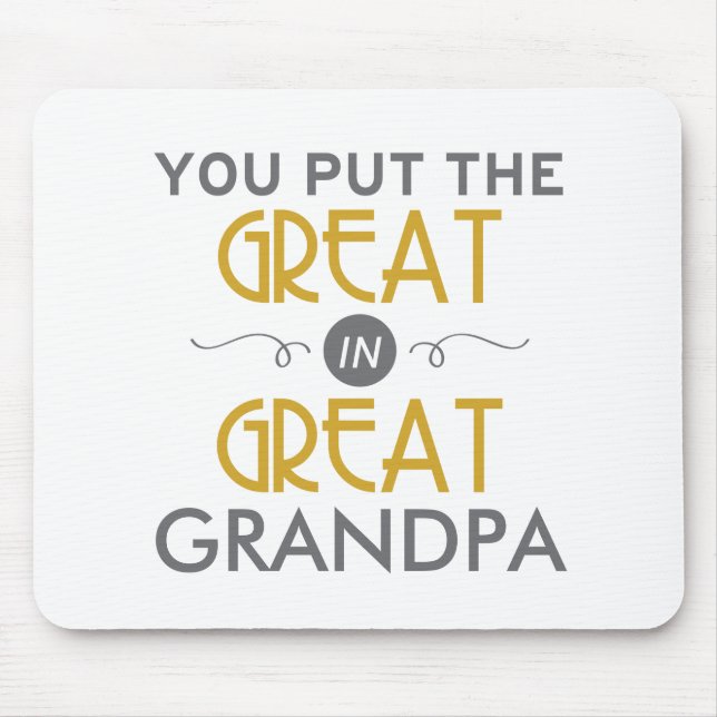 You Put the Great in Great Grandpa Mouse Mat (Front)