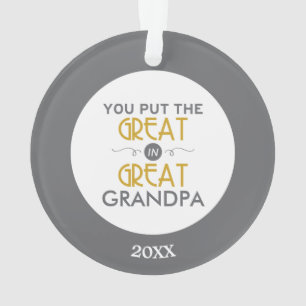 You Put the Great in Great Grandpa Ornament