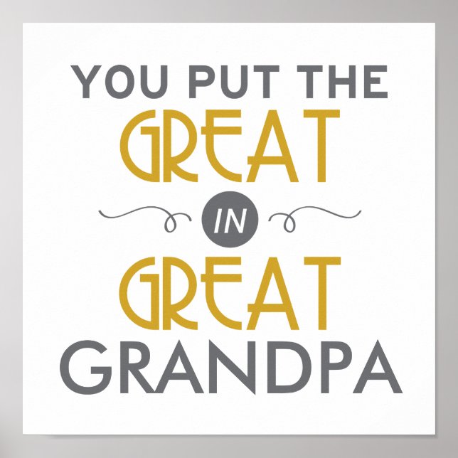 You Put the Great in Great Grandpa Poster (Front)